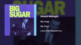 Big Sugar - Round Midnight