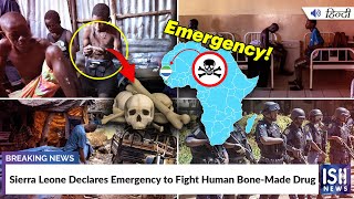 Sierra Leone Declares Emergency to Fight Human Bone-Made Drug