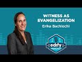 Witness as Evangelization | The EDIFY Podcast