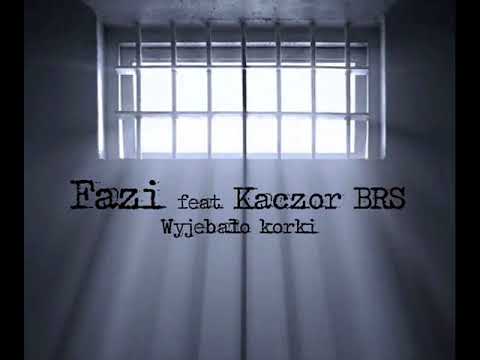 FAZI  feat. KACZOR BRS - WYJEBAŁO KORKI     Beat.DNA