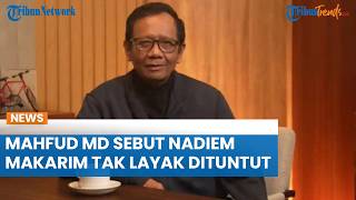 Mahfud MD Sebut Nadiem Makarim Tak Layak Dituntut 18 Tahun Penjara: Terbukti Tidak Memperkaya Diri