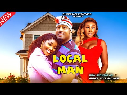 LOCAL MAN (MIKE EZURUONYE, PEARL WATS, SANDRA OKUNZUWA) Latest Nollywood movie 2026 #trending
