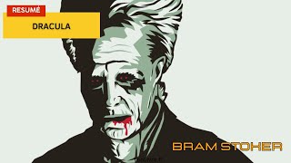 Résumé complet de "Dracula" de Bram Stoker