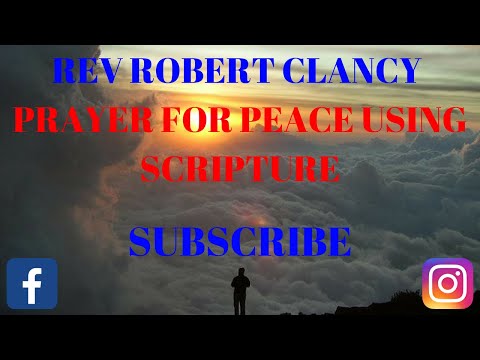 PRAYER FOR PEACE USING SCRIPTURE - REV ROBERT CLANCY