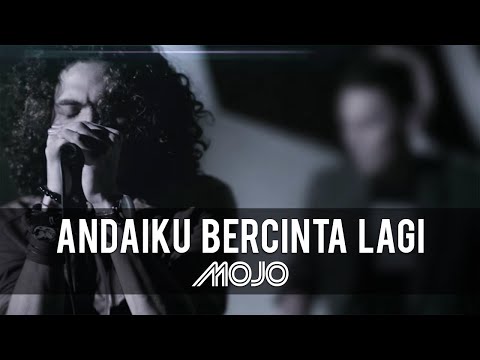 MOJO  - Andai Ku Bercinta Lagi (Official Music Video)