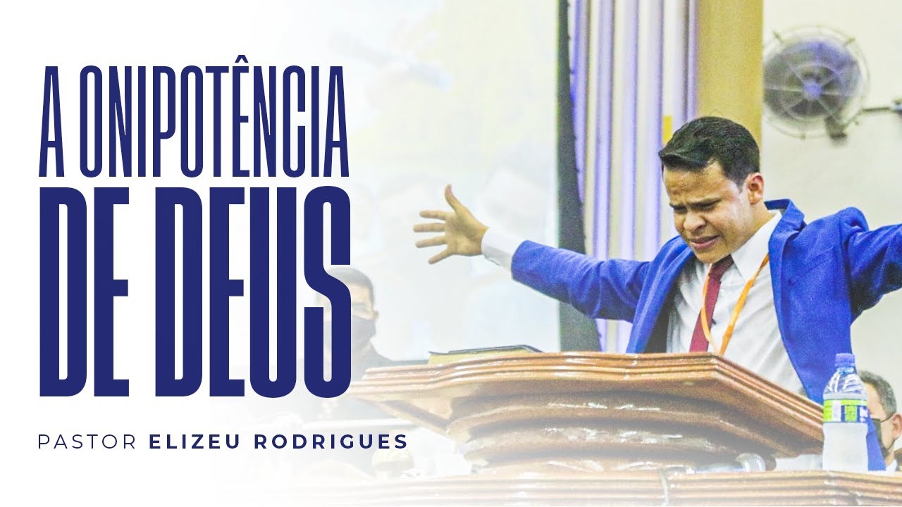 Pr. Elizeu Rodrigues | A onipotência de Deus