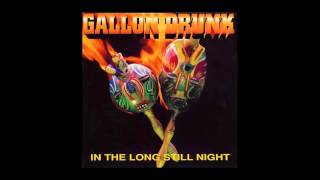 Gallon Drunk - Two Clear Eyes