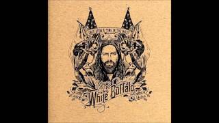 The White Buffalo - Sleepy Little Town (AUDIO)