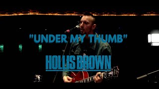 Hollis Brown - Under My Thumb video