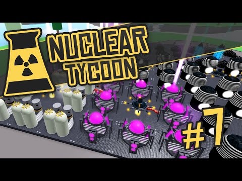 Nuclear Tycoon #7 - MAKING BILLIONS QUICK (Roblox Nuclear Tycoon)