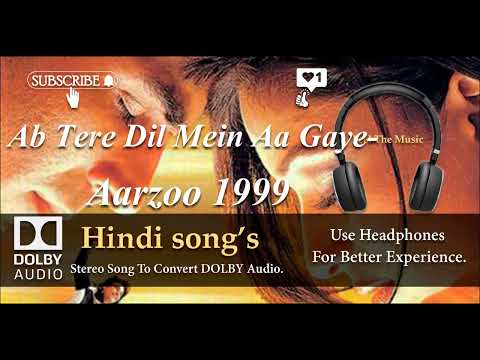 Ab Tere Dil Mein Agye - Aarzoo 1999 - Dolby audio song