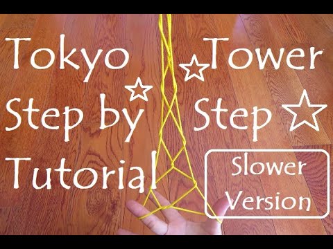 Slower Tokyo Tower Tutorial  Cat's Cradle/Ayatori