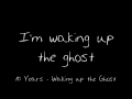 10 Years - Waking up the Ghost (Lyrics)