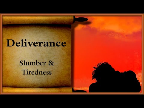 Deliverance from Slumber and Tiredness | Self Deliverance Prayer