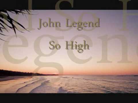 John Legend-So High (With Lyrics)