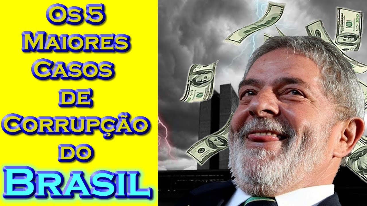 The 5 Largest Cases of Corruption in Brazil