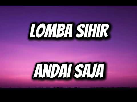 Andai Saja - Lomba Sihir (Lirik)