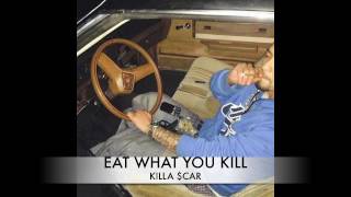 KILLA $CAR X VIDEO EAT WHAT YOU KILL
