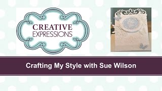 Crafting My Style With Sue Wilson - Gemini Easel Card For Creative Expressions