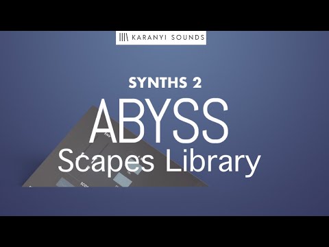 Karanyi Sounds Synths II Abyss Collection Scape Library Bass Kontakt Instrument Patches Demo (2022)
