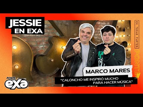 Marco Mares cumplió un sueño al grabar con Caloncho | Entrevista con Jessie en Exa