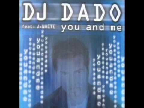 Dj Dado feat. J. White - You And Me
