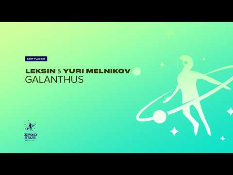 LekSin & Yuri Melnikov - Galanthus [Beyond The Stars Reborn]