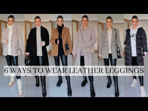 6 WAYS TO STYLE BLACK LEATHER LOOK LEGGINGS | CLASSIC CHIC OUTFITS