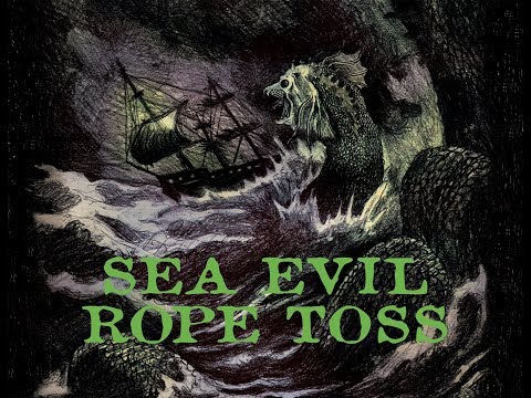 SEA EVIL - ROPE TOSS