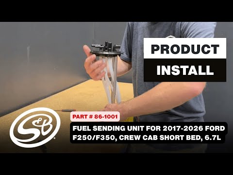 S&B Install | Fuel Sending Unit for 2017-25 Ford Crew Cab Long Bed / 2017-26 Short Bed