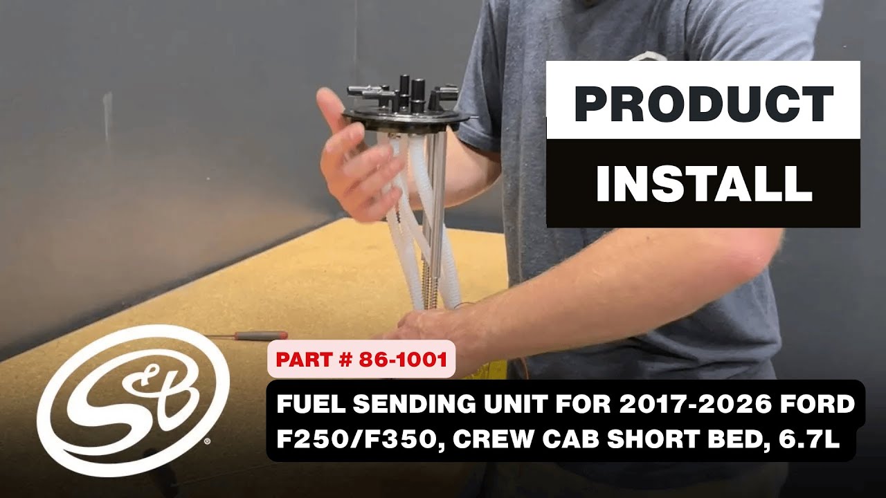 S&B Install | Fuel Sending Unit for 2017-25 Ford Crew Cab Long Bed / 2017-26 Short Bed