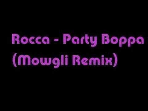 Rocca - Party Boppa (Mowgli Remix)