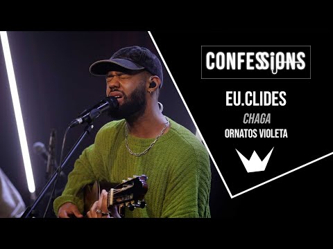 Confessions | EU.CLIDES - Chaga (Ornatos Violeta)