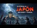 Historia De JAPÓN ANTIGUO Y FEUDAL Documental Historia Resumen Japón Feudal