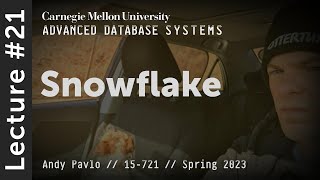 21 - Snowflake Data Warehouse Internals (CMU Advan