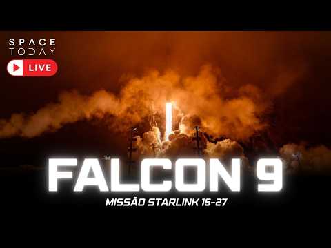 LANÇAMENTO FALCON 9 | MISSÃO STARLINK 15-27
