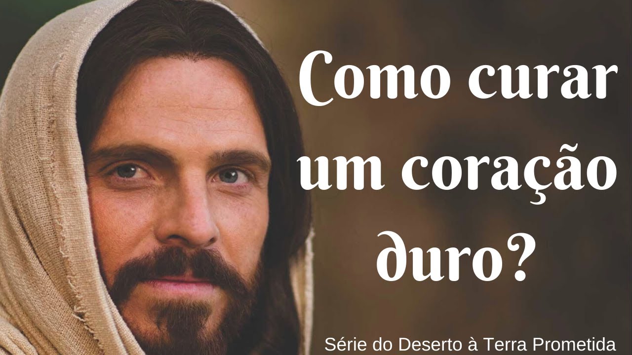 A CURA PARA UM CORAÇÃO ENDURECIDO!