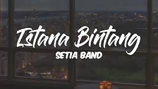 Download lagu Istana Bintang - Setia Band (Story WA~Snapgram) mp3
