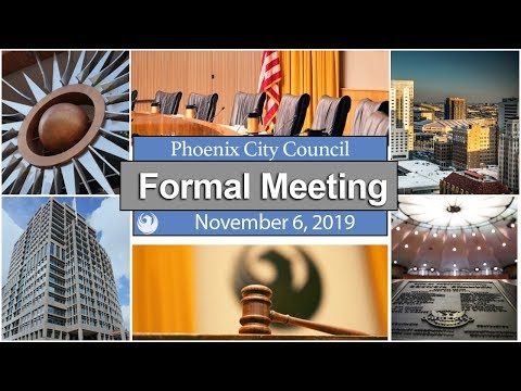 Phoenix City Council Formal Meeting.  November 6, 2019