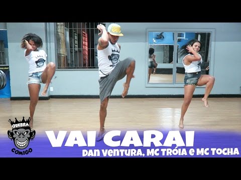 Vai Carai - Dan Ventura, Mc Tróia e Mc Tocha COREOGRAFIA