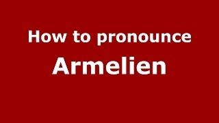 How to pronounce Armelien