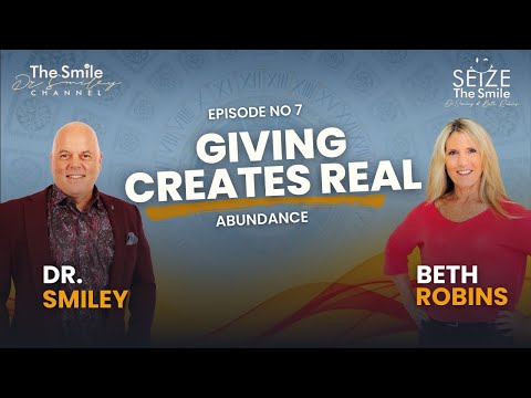 Seize The Smile Show | Beth Robins & Dr. Smiley on Gratitude, Giving, and Letting Go | Ep. 7
