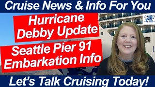 CRUISE NEWS! Hurricane Debby Update! Seattle Pier 91 Embarkation! Carnival Celebration Key New Beach