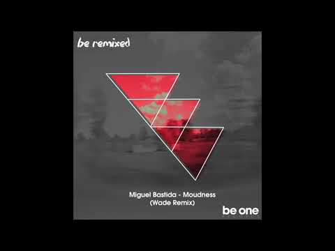 Miguel Bastida - Moudness (Wade Remix)