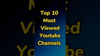 Top 10 Most Viewed Youtube Channels #top #top10 #mostviewed #youtube #channel 