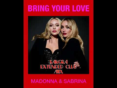 Madonna & Sabrina Carpenter - Bring Your Love (Sakgra Extended Club Mix)