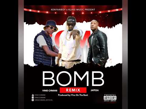 BOMB REMIX - VINIE CHWANI X JAPESA X VINC ON THE BEAT (OFFICIAL AUDIO)