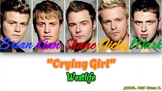 Westlife - Crying Girl (Color Coded Lyrics)