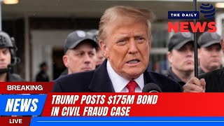 DAILY NEWS 2/4 | TRUMP POSTS $175M BOND IN CIVIL FRAUD CASE