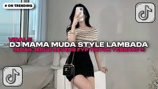 Download lagu DJ MAMA MUDA STYLE LAMBADA | DJ AKU MAMA MUDA MEMANG MAMA MUDA VELOCITY VIRAL TIKTOK 2025 !!! mp3